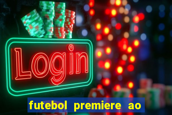 futebol premiere ao vivo gratis